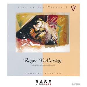 Live at the vineyard: Roger Kellaway - The Art of Interconnectedness - Roger Kellaway