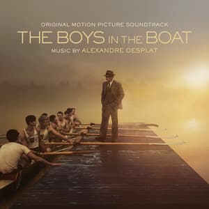The Boys in the Boat - Alexandre Desplat