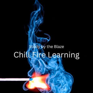 Study by the Blaze: Chill Fire Learning - Epic Soundscapes