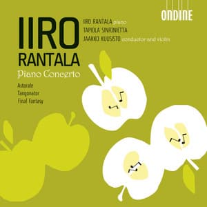 Rantala, I.: Piano Concerto and Concerto in G-Sharp Major / A-Flat Major / Astorale / Tangonator / Final Fantasy - Iiro Rantala