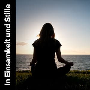 In Einsamkeit und Stille - Zen Buddhismus Regeneration Sammlung