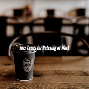Jazz Tunes for Relaxing at Work - Ruhige Musik