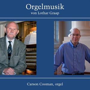 Orgelmusik von Lothar Graap - Carson Cooman