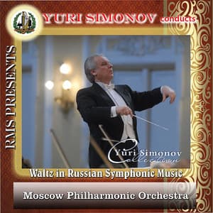 Waltzes in Russian Symphonic Music - Yuri Simonov
