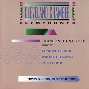 Sound Encounters III: Works by Schuller, Lutoslawski and Cooper - Cleveland Chamber Symphony