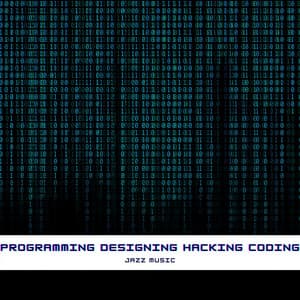 Programming, Designing, Hacking, Coding Jazz Music - Programming Jazz