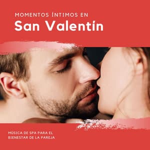 Momentos Íntimos en San Valentín: Música de Spa para el Bienestar de la Pareja - San Valentino