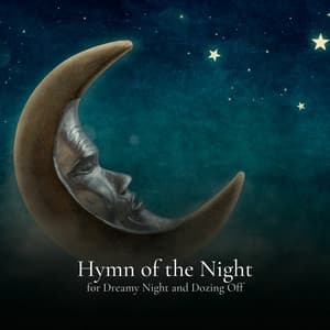 Hymn of the Night for Dreamy Night and Dozing Off - Insomnia Music Universe