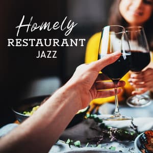Homely Restaurant Jazz – Background Soft Jazz for Best Dinner - Restaurant Music