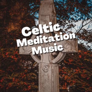 Celtic Meditation Music - Celtic Music for Relaxation