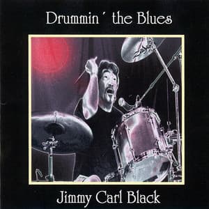 Drummin' the blues - Jimmy Carl Black
