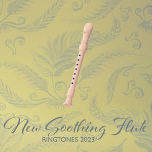 New Soothing Flute Ringtones 2023 – Relax, Chill, Slow Down - Soothing Flute Melody