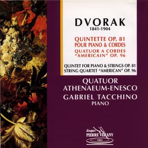 Dvorak : Quintette pour piano & cordes, Op.81 - Quatuor à cordes ''Américain'', Op.96 - Antonín Dvořák