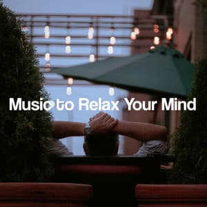 Music to Relax Your Mind - Relaxing Music for Deep Sleep