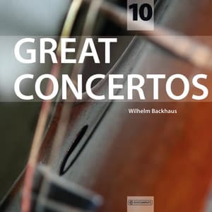 Ludwig Van Beethoven & Wolfgang Amadeus Mozart & Felix Mendelssohn Bartholdy : Great Concertos - Wilhelm Backhaus, Vol. 10 - Wilhelm Backhaus