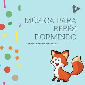 Música para bebês dormindo - Músicas Infantis