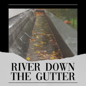 River Down the Gutter - Rain for Deep Sleep