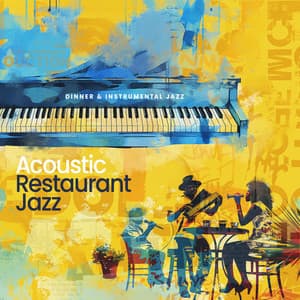 Acoustic Restaurant Jazz - Dinner & Instrumental Jazz
