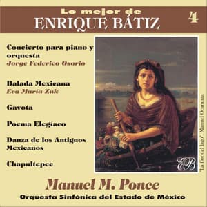 Lo Mejor de Enrique Bátiz, Vol. 4: Manuel M. Ponce - Manuel M. Ponce