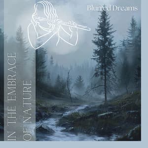 In the Embrace of Nature - Blurred Dreams