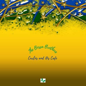 Carlos and His Cafe - The Bossa Brothers