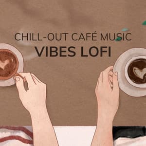 Chill-out Café Music Vibes Lofi - Relaxing Lofi Zone