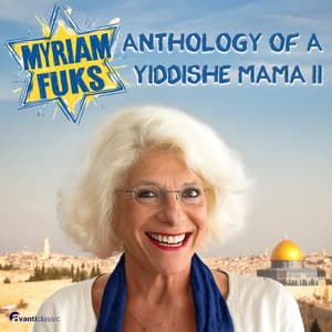 Anthology of a Yiddishe Mama II - Myriam Fuks