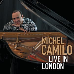 Live in London - Michel Camilo
