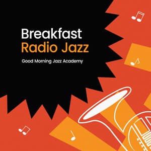 Breakfast Radio Jazz - Good Morning Jazz Academy