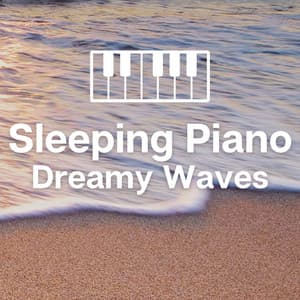 Sleeping Piano with Dreamy Waves - Eva Traks