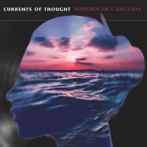 Currents of Thought - Sonidos de Cascadas