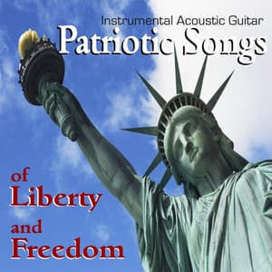 Patriotic Songs of Liberty and Freedom - Guitar Song Artists