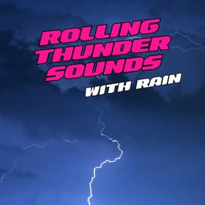 Rolling Thunder Sounds with Rain - Thunderstorm Universe