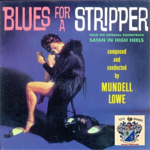 Blues for a Stripper - Mundell Lowe