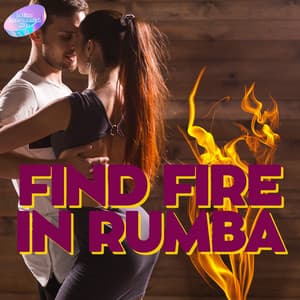 Find Fire in Rumba - Latino Instrumental Hits