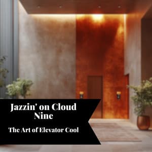 Jazzin' on Cloud Nine: The Art of Elevator Cool - Smooth Jazz Instrumental Band