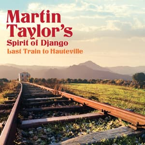 Last Train To Hauteville - Martin Taylor