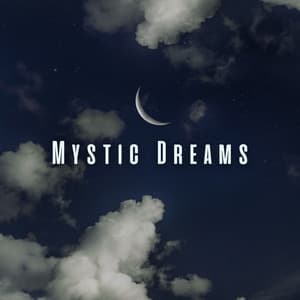 Mystic Dreams: Meditative Melodies for Restorative Sleep - Meditation Dream