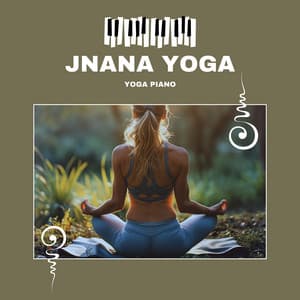 Jnana Yoga - Knowledge + Wisdom - Yoga Piano