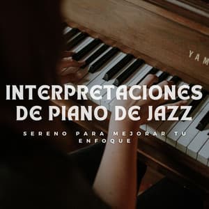 Interpretaciones De Piano De Jazz Sereno Para Mejorar Tu Enfoque - Proyecto de piano