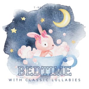 Bedtime with Classic Lullabies - Bedtime with Classic Lullabies