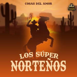 Cosas Del Amor - Los Super Norteños
