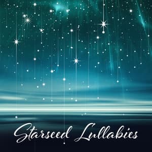 Starseed Lullabies - Spiritual Music Collection