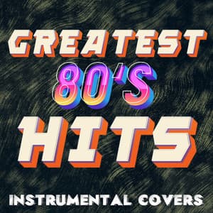 Greatest 80s Hits: Instrumental Covers - The Acoustic Guitar Force