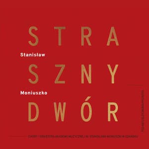 Moniuszko: The Haunted Manor - Stanisław Moniuszko