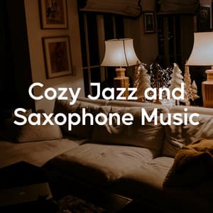 Cozy Jazz and Saxophone Music - Smooth Jazz Music Academy