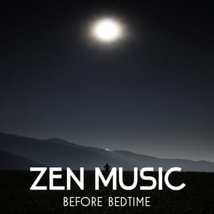 Zen Music Before Bedtime - Healing Sounds to Blissful Sleep, Stress Relief at Night, Mind Body Connection, Smooth Evening Rituals, Rapid Eye Movement - Ultimate Music Academy