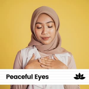 Peaceful Eyes - Music For Relaxing