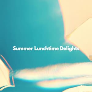 Summer Lunchtime Delights - Música para Cafés