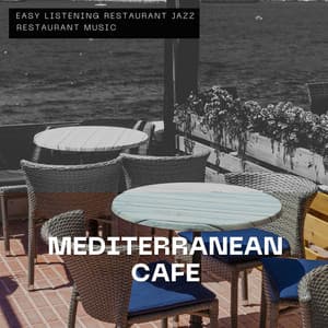 Mediterranean Cafe – Tranquil Jazz Space - Easy Listening Restaurant Jazz